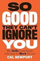 Algopix Similar Product 14 - So Good They Cant Ignore You Why