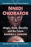 Algopix Similar Product 16 - Nnedi Okorafor Magic Myth Morality