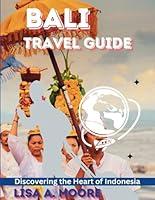 Algopix Similar Product 9 - Bali Travel Guide Discovering the