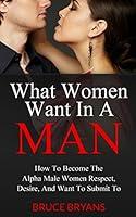 Algopix Similar Product 7 - What Women Want In A Man How to Become