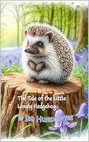 Algopix Similar Product 16 - The Tale of the Little Lonely Hedgehog