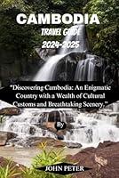 Algopix Similar Product 20 - CAMBODIA TRAVEL GUIDE 20242025