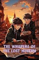 Algopix Similar Product 11 - The Whispers of the Lost Museum