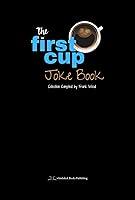 Algopix Similar Product 18 - The First Cup Joke Book A Collection