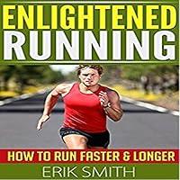 Algopix Similar Product 6 - Enlightened Running How to Run Faster