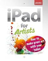 Algopix Similar Product 7 - iPad for Artists How to Make Great Art