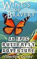 Algopix Similar Product 9 - WINGS OF BRAVERY AN EPIC BUTTERFLY