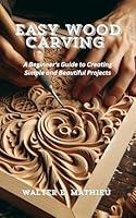 Algopix Similar Product 3 - EASY WOOD CARVING A Beginners Guide