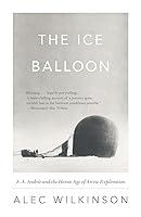 Algopix Similar Product 8 - The Ice Balloon S A Andree and the