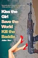 Algopix Similar Product 1 - Kiss the Girl Save the World Kill the