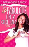 Algopix Similar Product 17 - The Unfabulous Life of Chloe Tiara