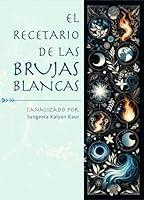 Algopix Similar Product 2 - EL RECETARIO DE LAS BRUJAS BLANCAS