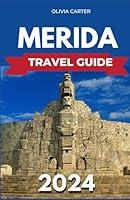 Algopix Similar Product 6 - Merida Travel Guide 2024 Explore the