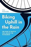 Algopix Similar Product 17 - Biking Uphill in the Rain The Story of