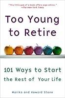 Algopix Similar Product 5 - Too Young to Retire 101 Ways To Start