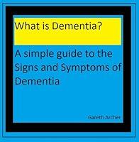 Algopix Similar Product 13 - What is Dementia A simple guide to the