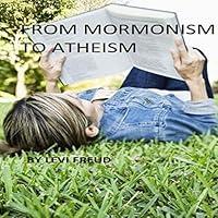 Algopix Similar Product 10 - From Mormonism to Atheism