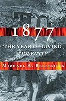 Algopix Similar Product 7 - 1877: America's Year of Living Violently