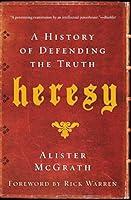 Algopix Similar Product 18 - Heresy: A History of Defending the Truth