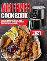 Algopix Similar Product 12 - Air Fryer Cookbook 2021 Learn To Cook