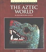 Algopix Similar Product 8 - THE AZTEC WORLD Exploring the Ancient