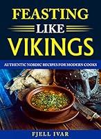 Algopix Similar Product 16 - Feasting like Vikings Authentic Nordic