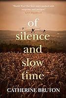 Algopix Similar Product 15 - OF SILENCE AND SLOW TIME a gripping WWI