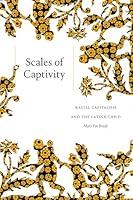 Algopix Similar Product 11 - Scales of Captivity Racial Capitalism