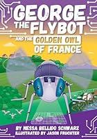 Algopix Similar Product 15 - GEORGE the Flybot and the Golden Owl of