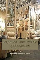 Algopix Similar Product 2 - Tips on antiquity decoration Antique