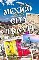 Algopix Similar Product 11 - Mexico city travel guide 20242025