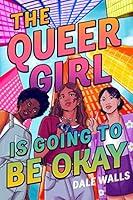 Algopix Similar Product 8 - The Queer Girl is Going to Be Okay