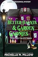 Algopix Similar Product 2 - Better Haunts and Garden Gnomes A Cozy