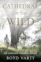 Algopix Similar Product 19 - Cathedral of the Wild An African