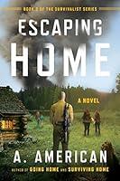 Algopix Similar Product 15 - Escaping Home A Novel The Survivalist