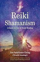 Algopix Similar Product 16 - Reiki Shamanism A Guide to OutofBody