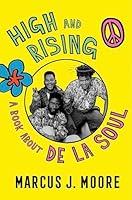 Algopix Similar Product 17 - High And Rising: A Book About De La Soul