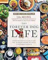 Algopix Similar Product 20 - The Forever Dog Life 120 Recipes