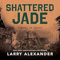 Algopix Similar Product 4 - Shattered Jade: A Novel of Saipan