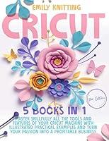 Algopix Similar Product 14 - Cricut 5 Books in 1 Master Skillfully