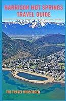 Algopix Similar Product 11 - Harrison Hot Springs Travel Guide