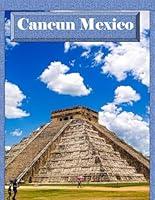 Algopix Similar Product 19 - Cancun Mexico Wonderful pictures that