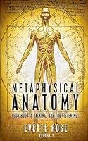 Algopix Similar Product 6 - Metaphysical Anatomy Your body is