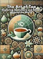 Algopix Similar Product 15 - The Art of Tea Exploring the Culture