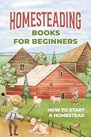 Algopix Similar Product 12 - Homesteading Books for Beginners How