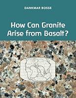 Algopix Similar Product 20 - How Can Granite Arise from Basalt