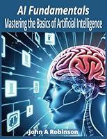 Algopix Similar Product 13 - AI Fundamentals Mastering the Basics