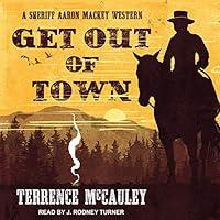 Algopix Similar Product 17 - Get Out of Town Sheriff Aaron Mackey