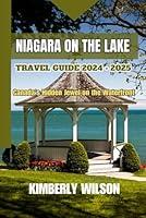 Algopix Similar Product 2 - Niagara on the Lake Travel Guide 2024 