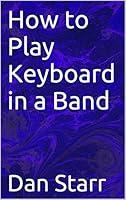 Algopix Similar Product 1 - How to Play Keyboard in a Band